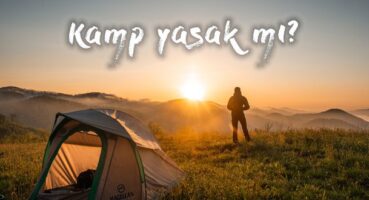 Kamp yapmak yasak mı?